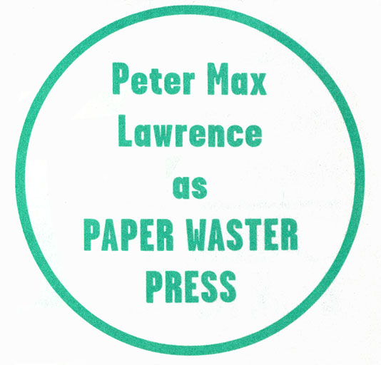 Peter Max Lawrence as PAPER WASTER PRESS
